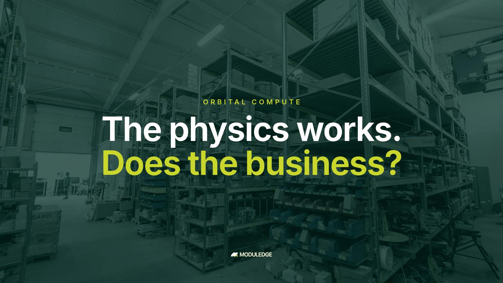 Industrial warehouse racking and stored materials, with the headline "The physics works. Does the business?"