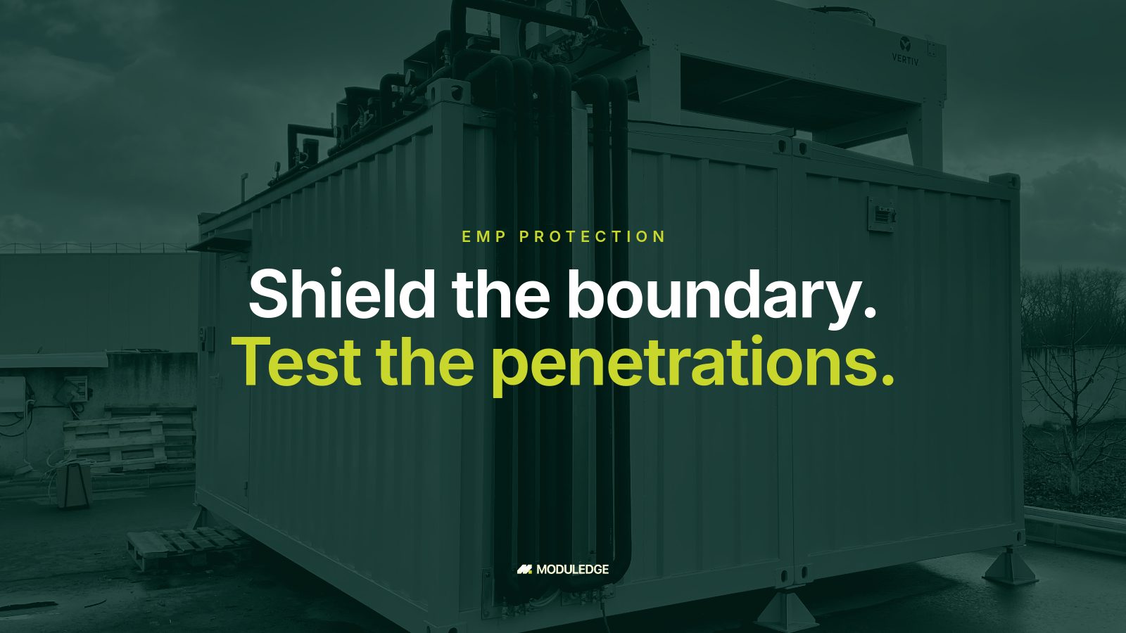 Modular data-center enclosure outdoors on an overcast day, with the headline "Shield the boundary. Test the penetrations."