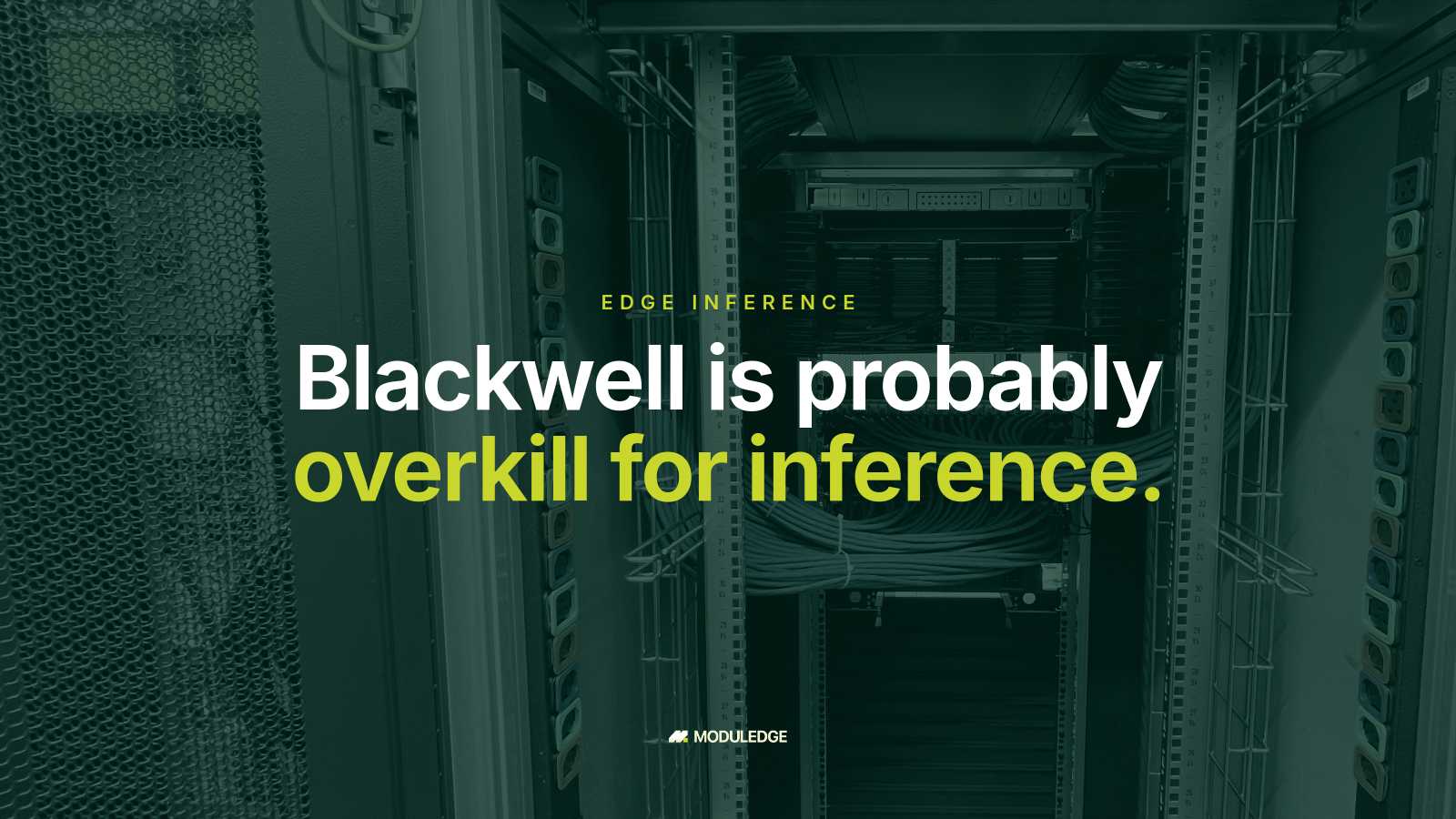 Bundled blue network cables inside a server rack, with the headline "Blackwell is probably overkill for inference."
