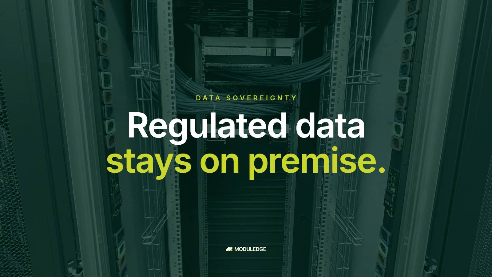 Cable routing below a raised floor in a server room, with the headline "Regulated data stays on premise."